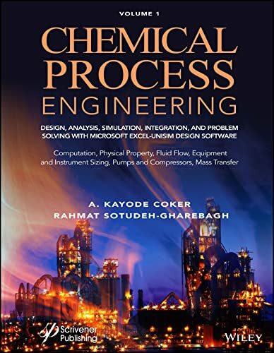 Chemical Process Engineering Volume 1: Design, Analysis, Simulation, Integration, and Problem ... Chemical Process Engineering Volume 1: Design, Analysis, Simulation, Integration, and Problem ...