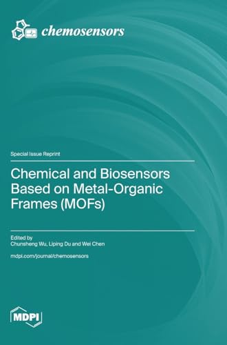 Chemical and Biosensors Based on Metal-Organic Frames (MOFs) von MDPI AG