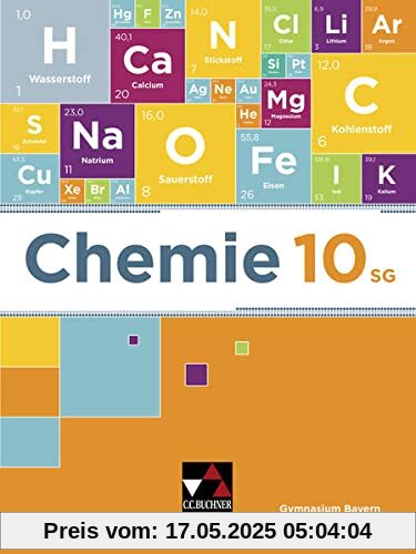 Chemie – Bayern / Chemie Bayern 10 SG: Chemie für Gymnasien / Chemie für die 10. Jahrgangsstufe an sprachlichen, musischen, wirtschafts- und ... (Chemie – Bayern: Chemie für Gymnasien)