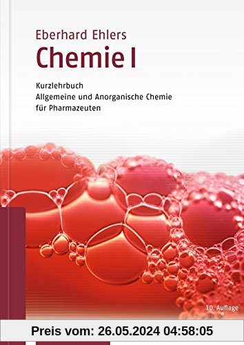 Chemie I - Kurzlehrbuch: Allgemeine und anorganische Chemie für Pharmazeuten (Wissen und Praxis)