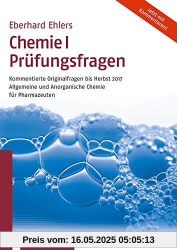Chemie I Prüfungsfragen: Kommentierte Originalfragen bis Herbst 2017 Allgemeine und Anorganische Chemie für Pharmazeuten: Kommentierte Originalfragen ... Chemie fr Pharmazeuten (Wissen und Praxis)