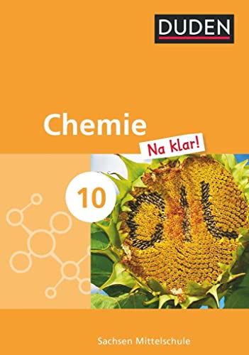 Chemie Na klar! - Mittelschule Sachsen - 10. Schuljahr: Schulbuch von Duden Schulbuch