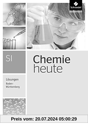 Chemie heute SI - Ausgabe 2016 für Baden-Württemberg: Lösungen SI
