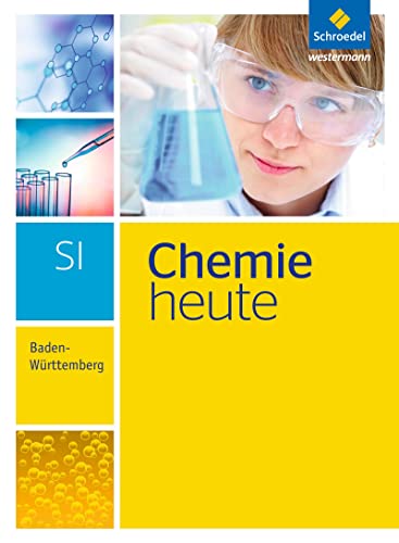 Chemie heute SI - Ausgabe 2016 für Baden-Württemberg: Schülerband SI von Schroedel Verlag GmbH