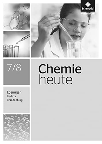Chemie heute SI - Ausgabe 2016 für Berlin und Brandenburg: Lösungen 7/8