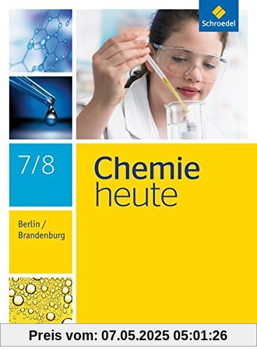 Chemie heute SI - Ausgabe 2016 für Berlin und Brandenburg: Schülerband 7/8 Chemie heute SI - Ausgabe 2016 für Berlin und Brandenburg: Schülerband 7/8