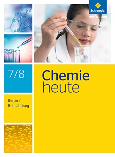 Chemie heute SI - Ausgabe 2016 für Berlin und Brandenburg: Schülerband 7/8 von Schroedel Verlag GmbH