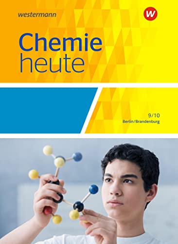 Chemie heute SI - Ausgabe 2016 für Berlin und Brandenburg: Schulbuch 9/10 Chemie heute SI - Ausgabe 2016 für Berlin und Brandenburg: Schulbuch 9/10