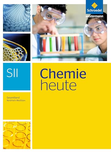 Chemie heute SII - Ausgabe 2014 für Nordrhein-Westfalen: Gesamtband Schülerband von Schroedel Verlag GmbH