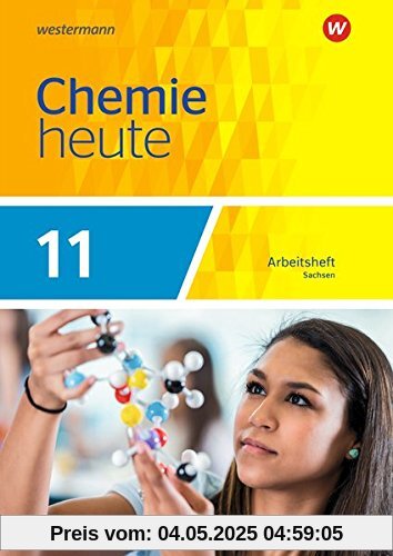 Chemie heute SII - Ausgabe 2018 Sachsen: Arbeitsheft 11 Chemie heute SII - Ausgabe 2018 Sachsen: Arbeitsheft 11
