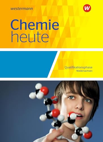 Chemie heute SII - Ausgabe 2018 für Niedersachsen: Qualifikationsphase Schulbuch: Sekundarstufe 2 - Ausgabe 2018 von Westermann Bildungsmedien Verlag GmbH