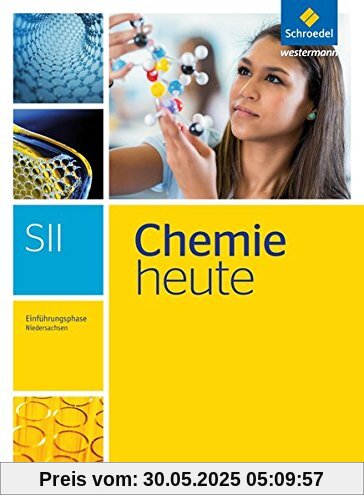 Chemie heute SII - Ausgabe 2018 für Niedersachsen: Einführungsphase: Schülerband Chemie heute SII - Ausgabe 2018 für Niedersachsen: Einführungsphase: Schülerband