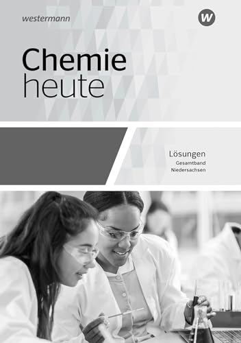 Chemie heute SII - Ausgabe 2018 für Niedersachsen: Gesamtband Lösungen von Schroedel Verlag GmbH