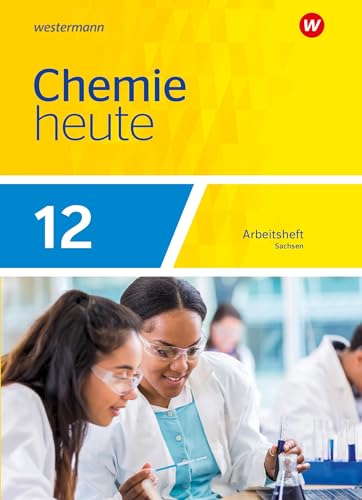 Chemie heute SII - Ausgabe 2023 für Sachsen: Arbeitsheft 12: Sekundarstufe 2 - Ausgabe 2023