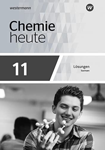 Chemie heute SII - Ausgabe 2023 für Sachsen: Lösungen 11: Sekundarstufe 2 - Ausgabe 2023