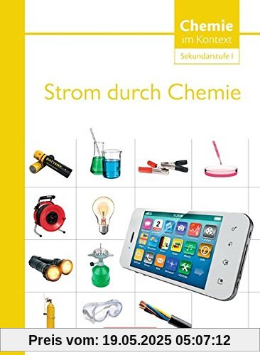 Chemie im Kontext - Sekundarstufe I - Alle Bundesländer: Strom durch Chemie: Themenheft 7