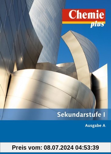 Chemie plus - Neue Ausgabe - Ausgabe A - Sekundarstufe I: Gesamtband - Schülerbuch