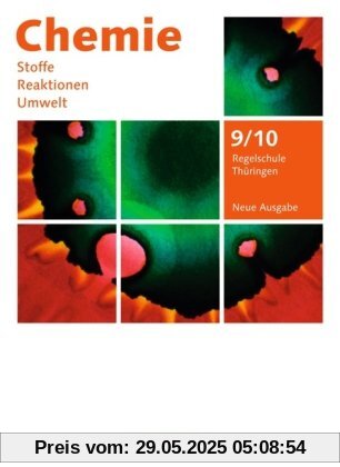 Chemie: Stoffe - Reaktionen - Umwelt (Neue Ausgabe) - Regelschule Thüringen: 9./10. Schuljahr - Schülerbuch