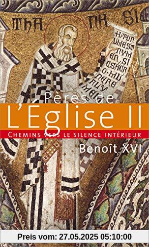 Chemins vers le silence intérieur avec les pères de l'eglise: Tome 2, Catéchèses du pape Benoît XVI, 17 octobre 2007 - 25 juin 2008