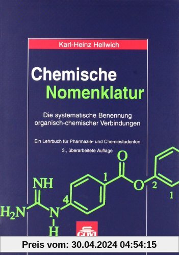 Chemische Nomenklatur: Die systematische Benennung organischer Verbindungen. Ein Lehrbuch für Pharmazie- und Chemiestudenten