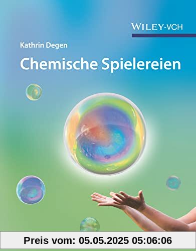 Chemische Spielereien: Kreative Ideen fur kleine und grosse Forscher