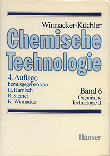 Chemische Technologie, 7 Bde., Bd.6, Organische Technologie: 4. Auflage von Hanser Fachbuch