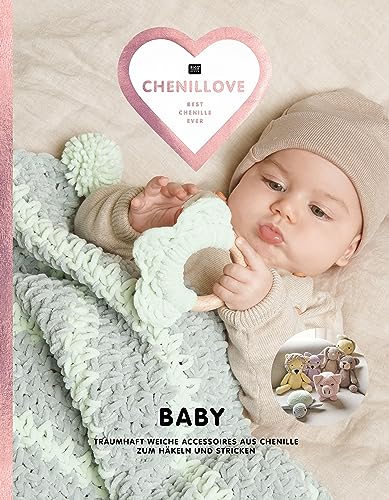 Chenillove Best Chenille Ever: Baby Traumhaft weiche Accessoires aus Chenille zum Häkeln und Stricken Chenillove Best Chenille Ever: Baby Traumhaft weiche Accessoires aus Chenille zum Häkeln und Stricken