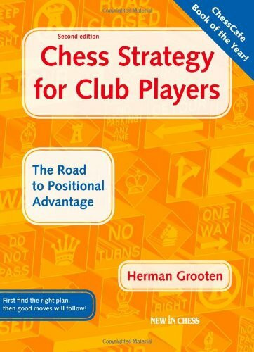 Chess Strategy for Club Players: The Road to Positional Advantage