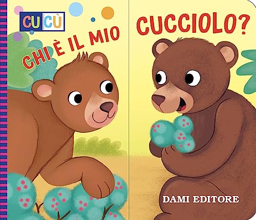 Chi e' il mio cucciolo? Ediz. a colori (Cu-Cù) von Dami Editore