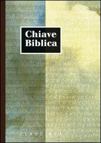 Chiave biblica ossia concordanza della Sacra Bibbia compilata sulla versione nuova riveduta von Claudiana