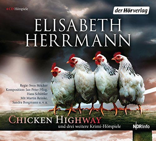 CHICKEN HIGHWAY und drei weitere Krimi-Hörspiele: Chicken Highway - Das Grab der kleinen Vögel - Schlick - Versunkene Gräber