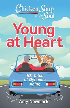 Chicken Soup for the Soul: Young at Heart von Chicken Soup for the Soul