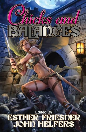Chicks and Balances (Volume 7) (Chicks in Chainmail, Band 7)