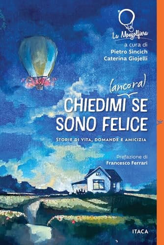 Chiedimi (ancora) se sono felice. Storie di vita, domande e amicizia (Il villaggio dell'educazione) von Itaca (Castel Bolognese)