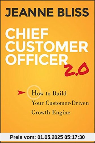 Chief Customer Officer 2.0: How to Build Your Customer-Driven Growth Engine
