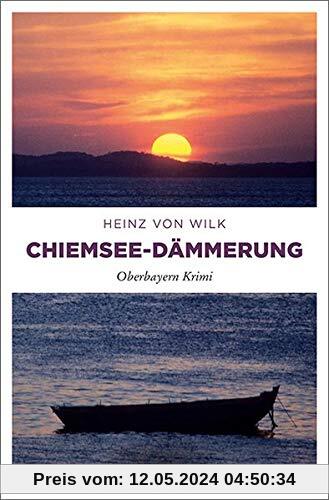 Chiemsee-Dämmerung: Oberbayern Krimi