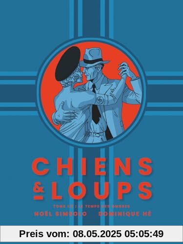 Chiens et Loups - Tome 01: Le Temps des Ombres