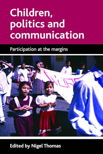 Children, politics and communication: Participation at the Margins Children, politics and communication: Participation at the Margins von Policy Press