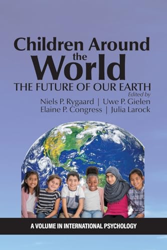 Children Around the World: The Future of Our Earth (International Psychology) von Information Age Publishing