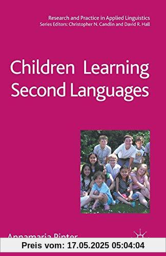 Children Learning Second Languages (Research and Practice in Applied Linguistics)