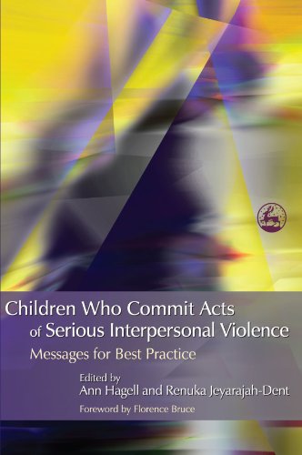 Children Who Commit Acts of Serious Interpersonal Violence: Messages for Best Practice von Jessica Kingsley Publishers