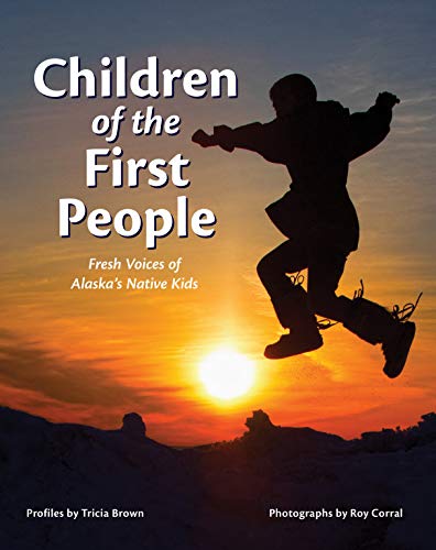 Children of the First People: Fresh Voices of Alaska's Native Kids von Alaska Northwest Books