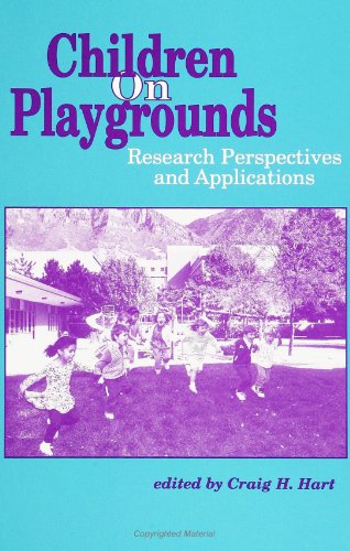 Children on Playgrounds: Research Perspectives and Applications (Suny Series, Children's Play in Society) von State University of New York Press