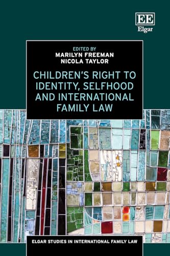 Children’s Right to Identity, Selfhood and International Family Law (Elgar Studies in International Family Law) von Edward Elgar Publishing Ltd