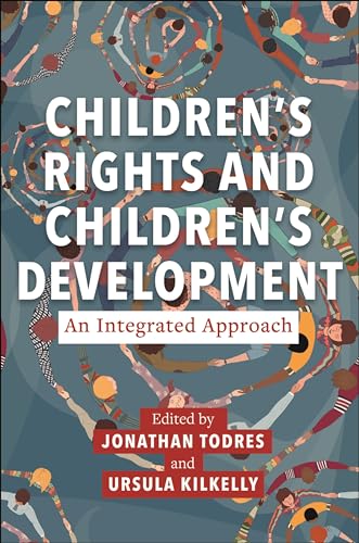 Children’s Rights and Children’s Development: An Integrated Approach (Families, Law, and Society) von New York University Press
