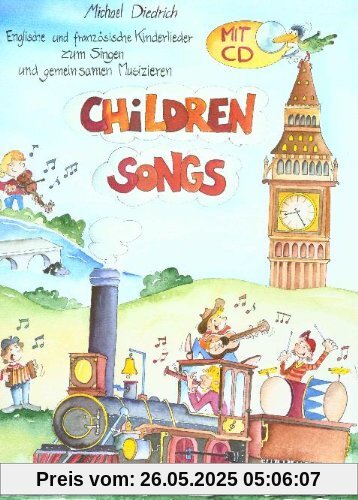 Children's Songs: Englische und französische Kinderlieder zum Singen und gemeinsamen Musizieren Children's Songs: Englische und französische Kinderlieder zum Singen und gemeinsamen Musizieren