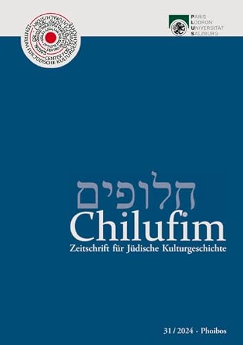 Chilufim 31, 2024: Zeitschrift für Jüdische Kulturgeschichte (Chilufim: Zeitschrift für Jüdische Kulturgeschichte) von Phoibos-Vlg