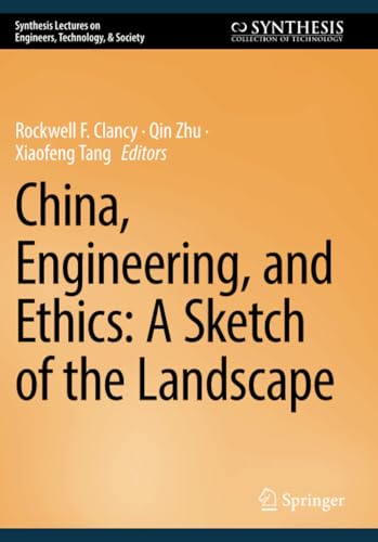 China, Engineering, and Ethics: A Sketch of the Landscape (Synthesis Lectures on Engineers, Technology, & Society) von Springer