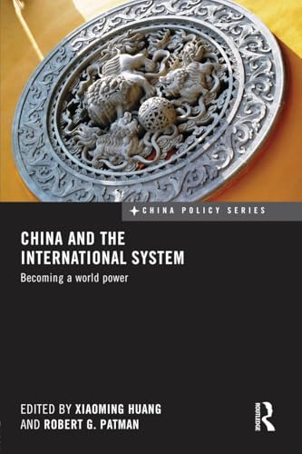 China and the International System: Becoming a World Power (China Policy, 32, Band 32)