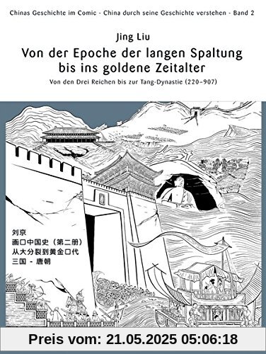 Chinas Geschichte im Comic - China durch seine Geschichte verstehen - Band 2: Von der Epoche der langen Spaltung bis ins goldene Zeitalter - Von den Drei Reichen bis zur Tang-Dynastie (220 – 907)